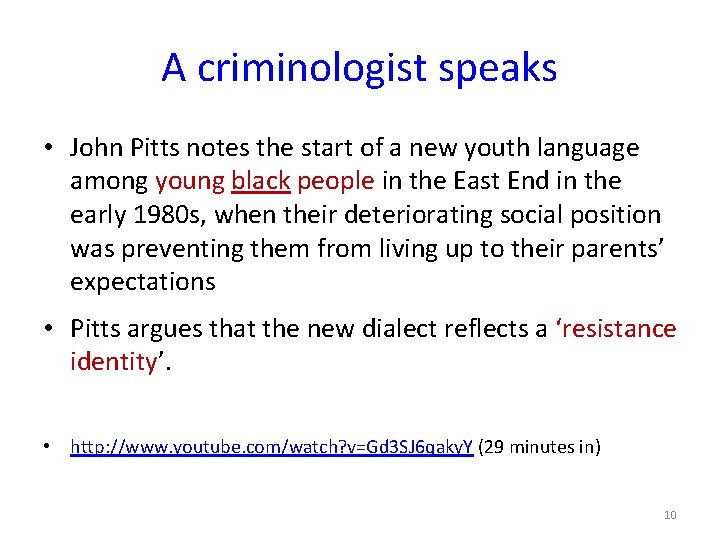 A criminologist speaks • John Pitts notes the start of a new youth language