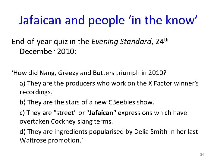 Jafaican and people ‘in the know’ End-of-year quiz in the Evening Standard, 24 th