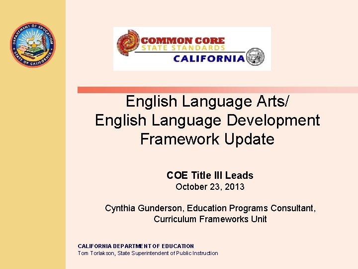 English Language Arts/ English Language Development Framework Update COE Title III Leads October 23,