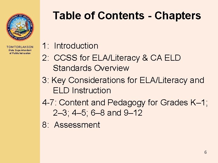 Table of Contents - Chapters TOM TORLAKSON State Superintendent of Public Instruction 1: Introduction