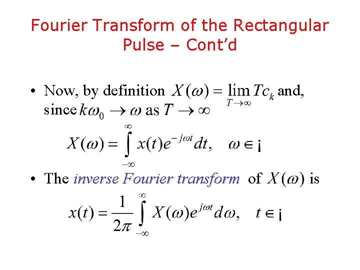 Fourier Transform of the Rectangular Pulse – Cont’d • Now, by definition since •