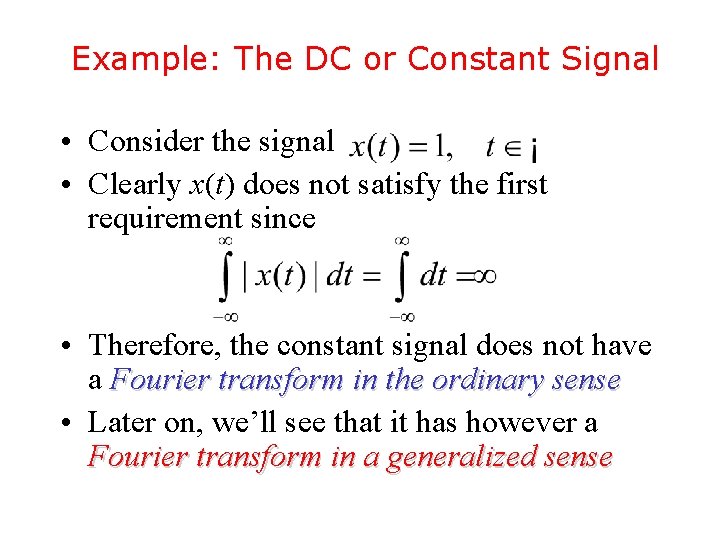 Example: The DC or Constant Signal • Consider the signal • Clearly x(t) does