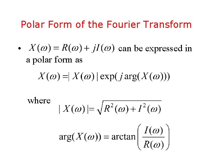 Polar Form of the Fourier Transform • can be expressed in a polar form