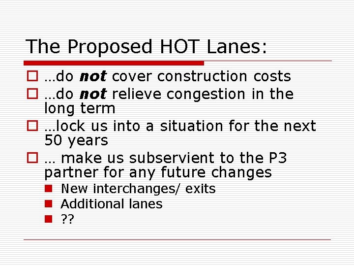 The Proposed HOT Lanes: o …do not cover construction costs o …do not relieve