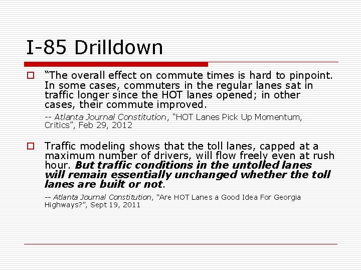 I-85 Drilldown o “The overall effect on commute times is hard to pinpoint. In