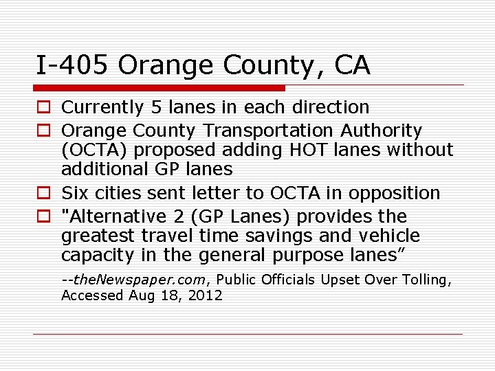 I-405 Orange County, CA o Currently 5 lanes in each direction o Orange County