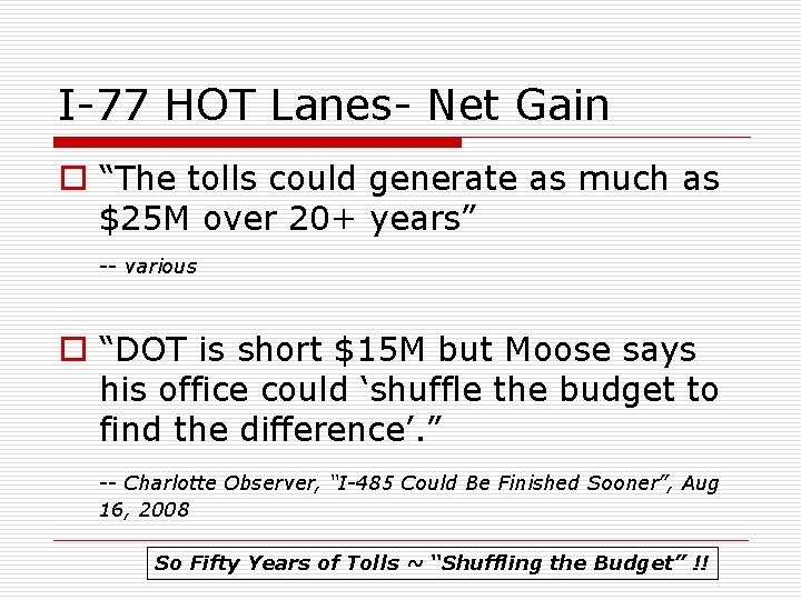 I-77 HOT Lanes- Net Gain o “The tolls could generate as much as $25