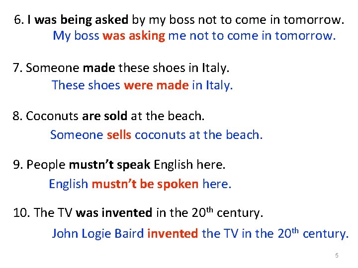 6. I was being asked by my boss not to come in tomorrow. My 6. I was being asked by my boss not to come in tomorrow. My