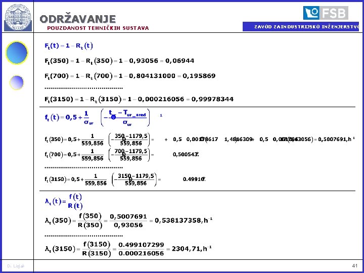 ODRŽAVANJE POUZDANOST TEHNIČKIH SUSTAVA D. Lisjak ZAVOD ZA INDUSTRIJSKO INŽENJERSTVO 41 