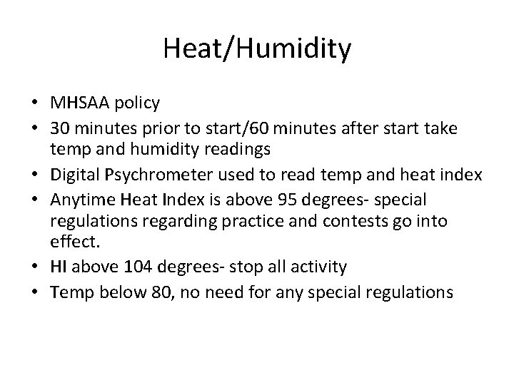 Heat/Humidity • MHSAA policy • 30 minutes prior to start/60 minutes after start take Heat/Humidity • MHSAA policy • 30 minutes prior to start/60 minutes after start take
