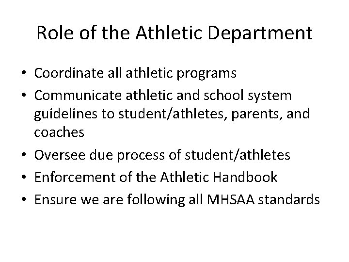 Role of the Athletic Department • Coordinate all athletic programs • Communicate athletic and Role of the Athletic Department • Coordinate all athletic programs • Communicate athletic and