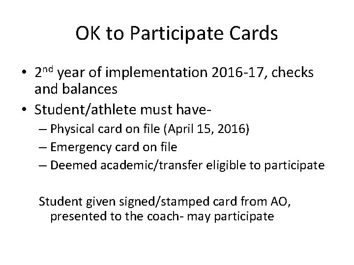 OK to Participate Cards • 2 nd year of implementation 2016 -17, checks and OK to Participate Cards • 2 nd year of implementation 2016 -17, checks and