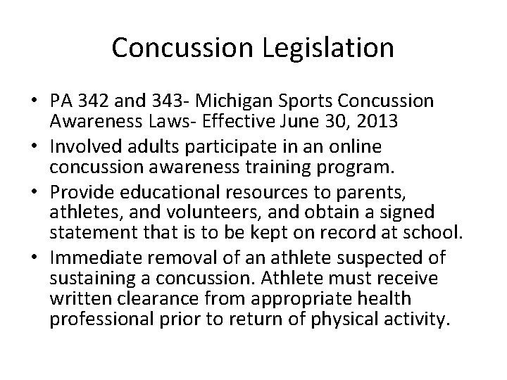 Concussion Legislation • PA 342 and 343 - Michigan Sports Concussion Awareness Laws- Effective Concussion Legislation • PA 342 and 343 - Michigan Sports Concussion Awareness Laws- Effective