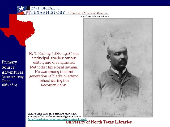 Primary Source Adventures: Reconstructing Texas 1866 -1874 H. T. Kealing (1860 -1918) was a