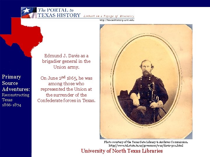 Edmund J. Davis as a brigadier general in the Union army. Primary Source Adventures: