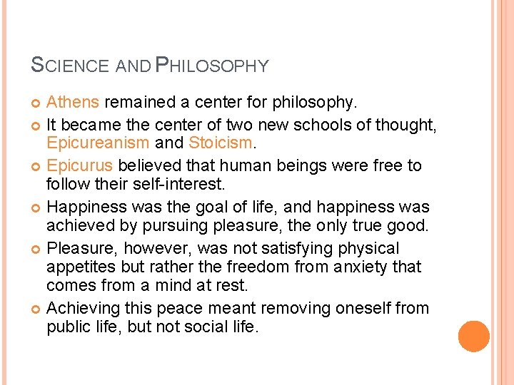 SCIENCE AND PHILOSOPHY Athens remained a center for philosophy. It became the center of