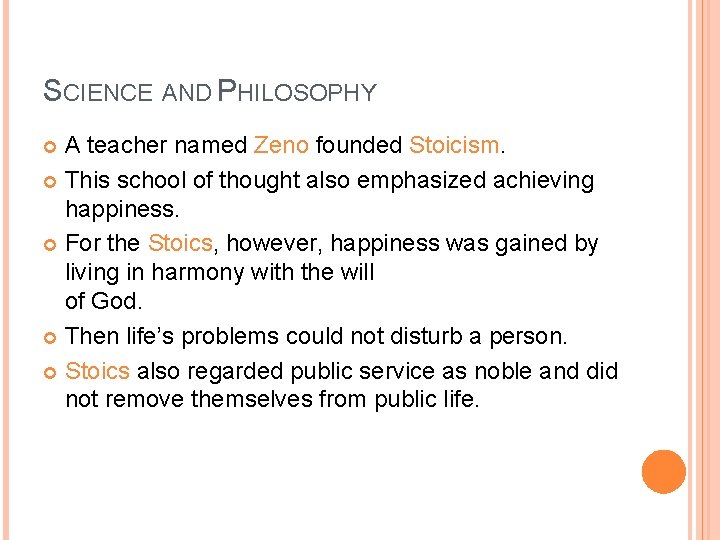 SCIENCE AND PHILOSOPHY A teacher named Zeno founded Stoicism. This school of thought also