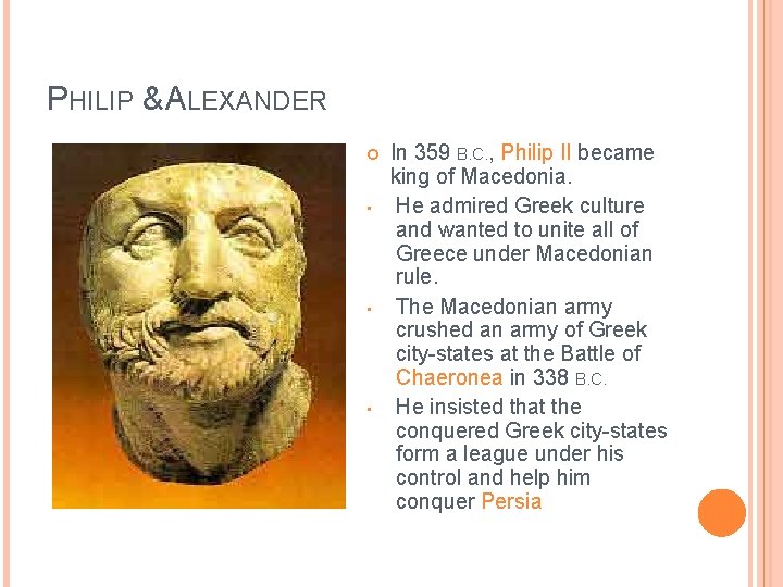 PHILIP & ALEXANDER • • • In 359 B. C. , Philip II became