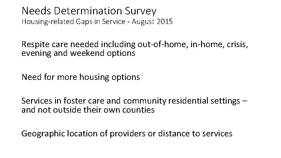 Needs Determination Survey Housing-related Gaps in Service - August 2015 Respite care needed including