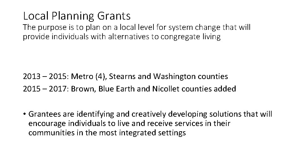 Local Planning Grants The purpose is to plan on a local level for system