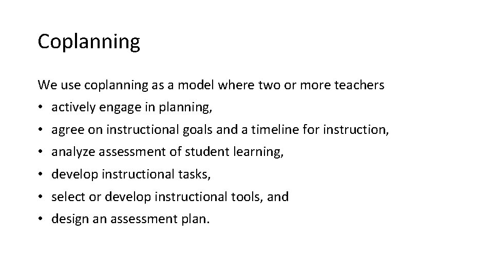 Coplanning We use coplanning as a model where two or more teachers • actively