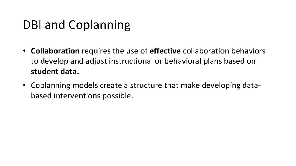 DBI and Coplanning • Collaboration requires the use of effective collaboration behaviors to develop