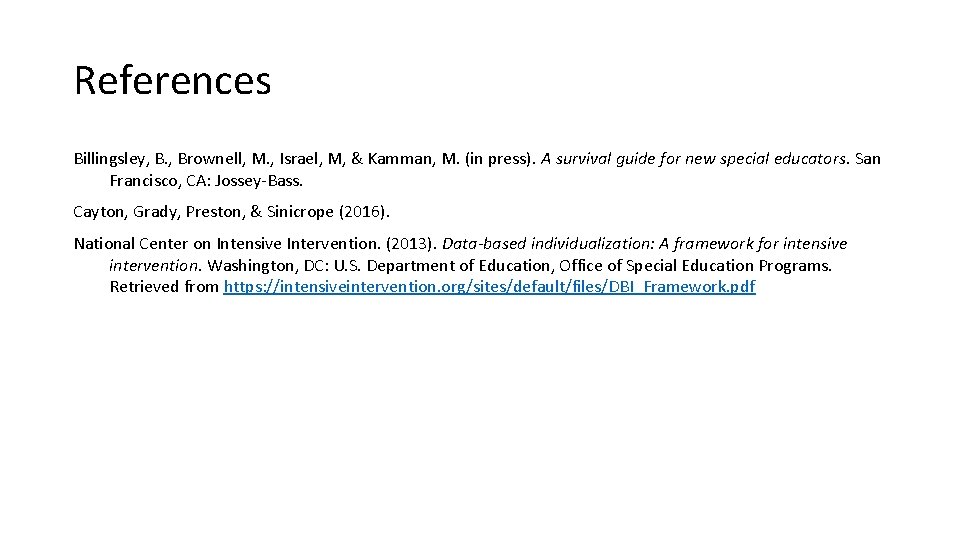 References Billingsley, B. , Brownell, M. , Israel, M, & Kamman, M. (in press).