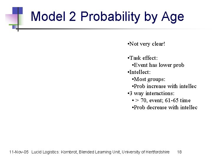 Model 2 Probability by Age • Not very clear! • Task effect: • Event