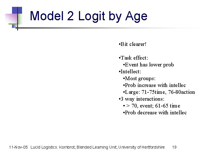 Model 2 Logit by Age • Bit clearer! • Task effect: • Event has