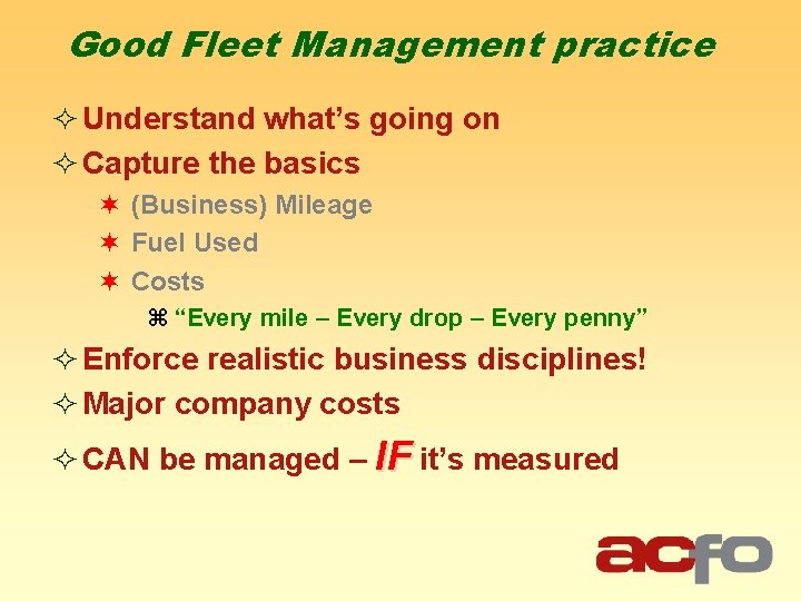 Good Fleet Management practice ² Understand what’s going on ² Capture the basics ¬