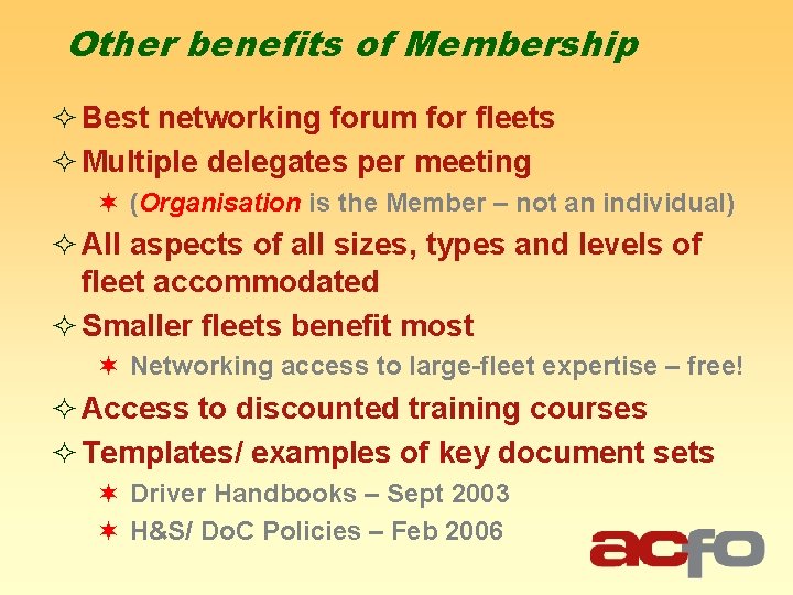 Other benefits of Membership ² Best networking forum for fleets ² Multiple delegates per