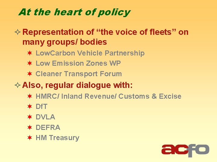 At the heart of policy ² Representation of “the voice of fleets” on many