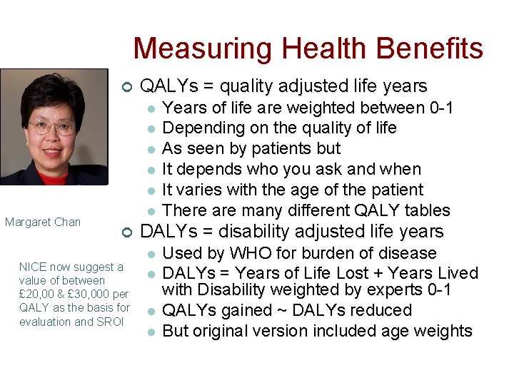 Measuring Health Benefits ¢ QALYs = quality adjusted life years l l l Margaret