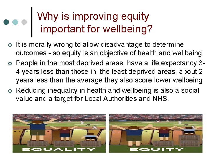 Why is improving equity important for wellbeing? ¢ ¢ ¢ It is morally wrong