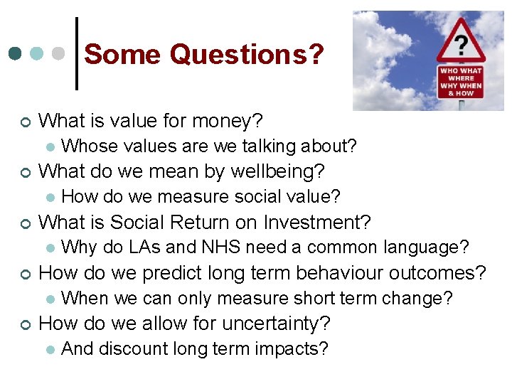 Some Questions? ¢ What is value for money? l ¢ What do we mean