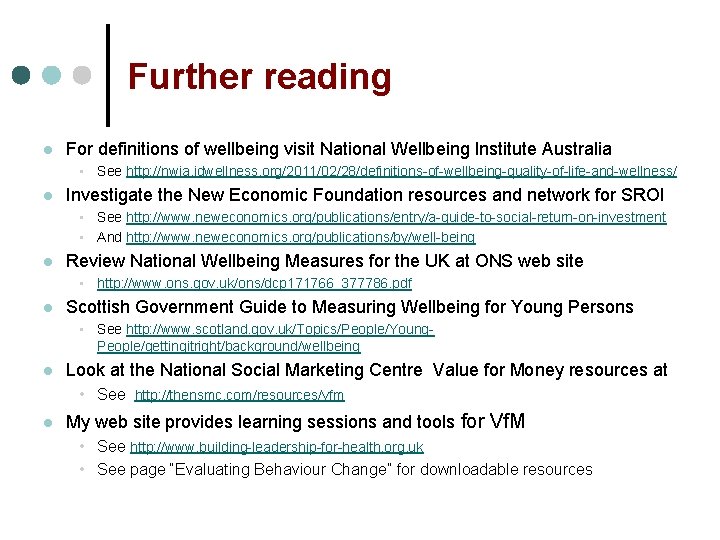 Further reading l For definitions of wellbeing visit National Wellbeing Institute Australia • See