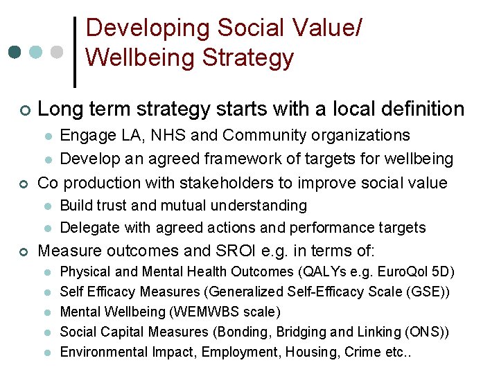 Developing Social Value/ Wellbeing Strategy ¢ Long term strategy starts with a local definition