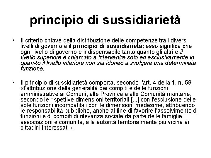 principio di sussidiarietà • Il criterio chiave della distribuzione delle competenze tra i diversi