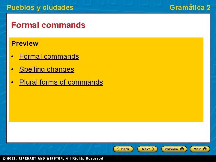 Pueblos y ciudades Formal commands Preview • Formal commands • Spelling changes • Plural