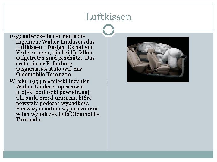 Luftkissen 1953 entwickelte der deutsche Ingenieur Walter Lindavervdas Luftkissen - Design. Es hat vor