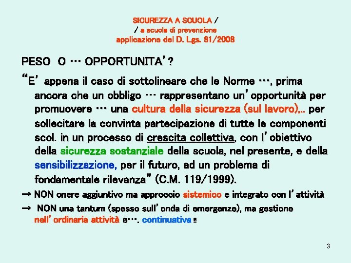 SICUREZZA A SCUOLA / / a scuola di prevenzione applicazione del D. Lgs. 81/2008