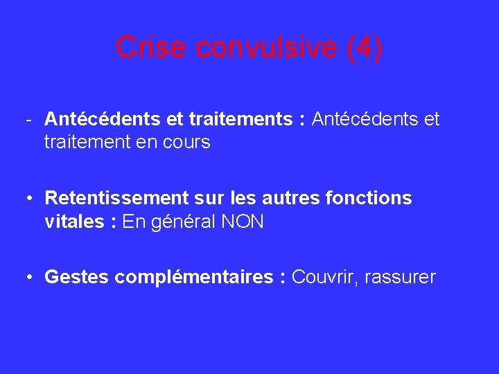 Crise convulsive (4) - Antécédents et traitements : Antécédents et traitement en cours •