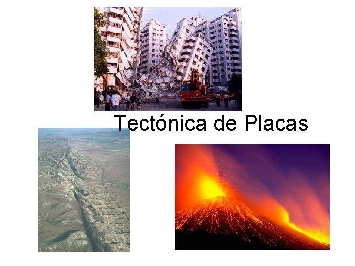 Tectónica de Placas Tectónica de Placas