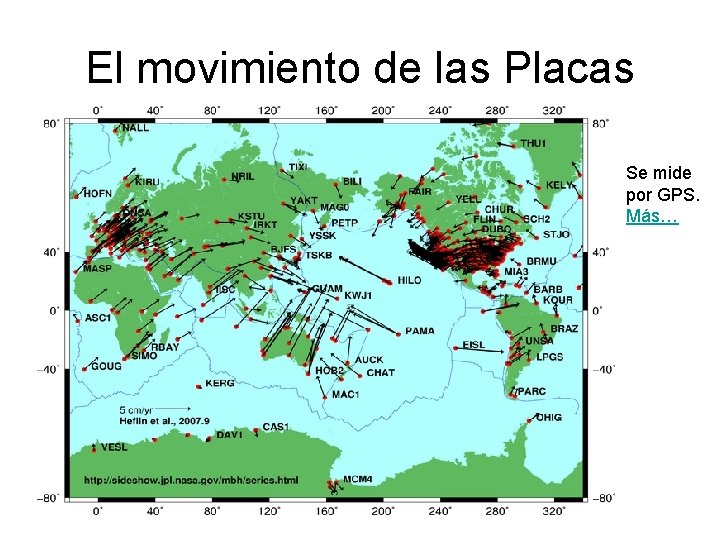 El movimiento de las Placas Se mide por GPS. Más… El movimiento de las Placas Se mide por GPS. Más…