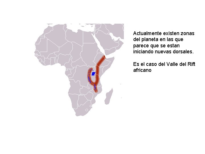 Actualmente existen zonas del planeta en las que parece que se estan iniciando nuevas Actualmente existen zonas del planeta en las que parece que se estan iniciando nuevas