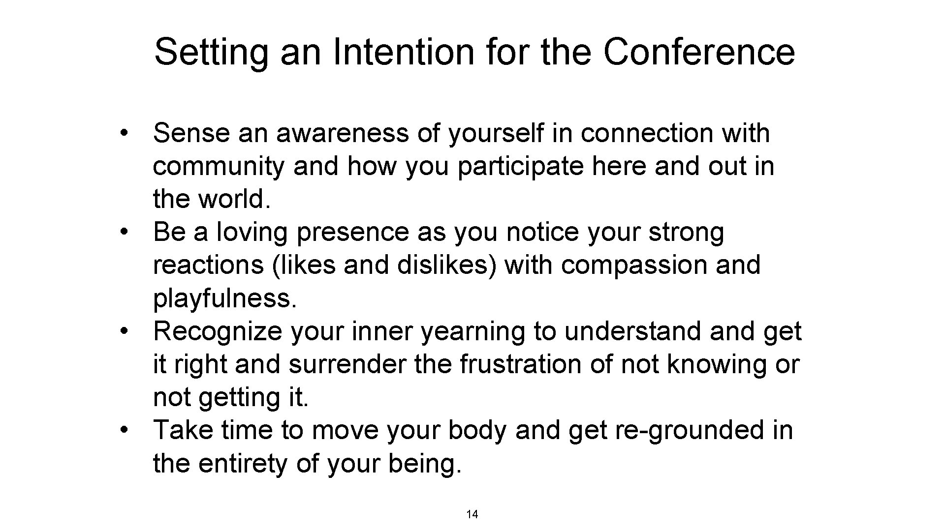 Setting an Intention for the Conference • Sense an awareness of yourself in connection