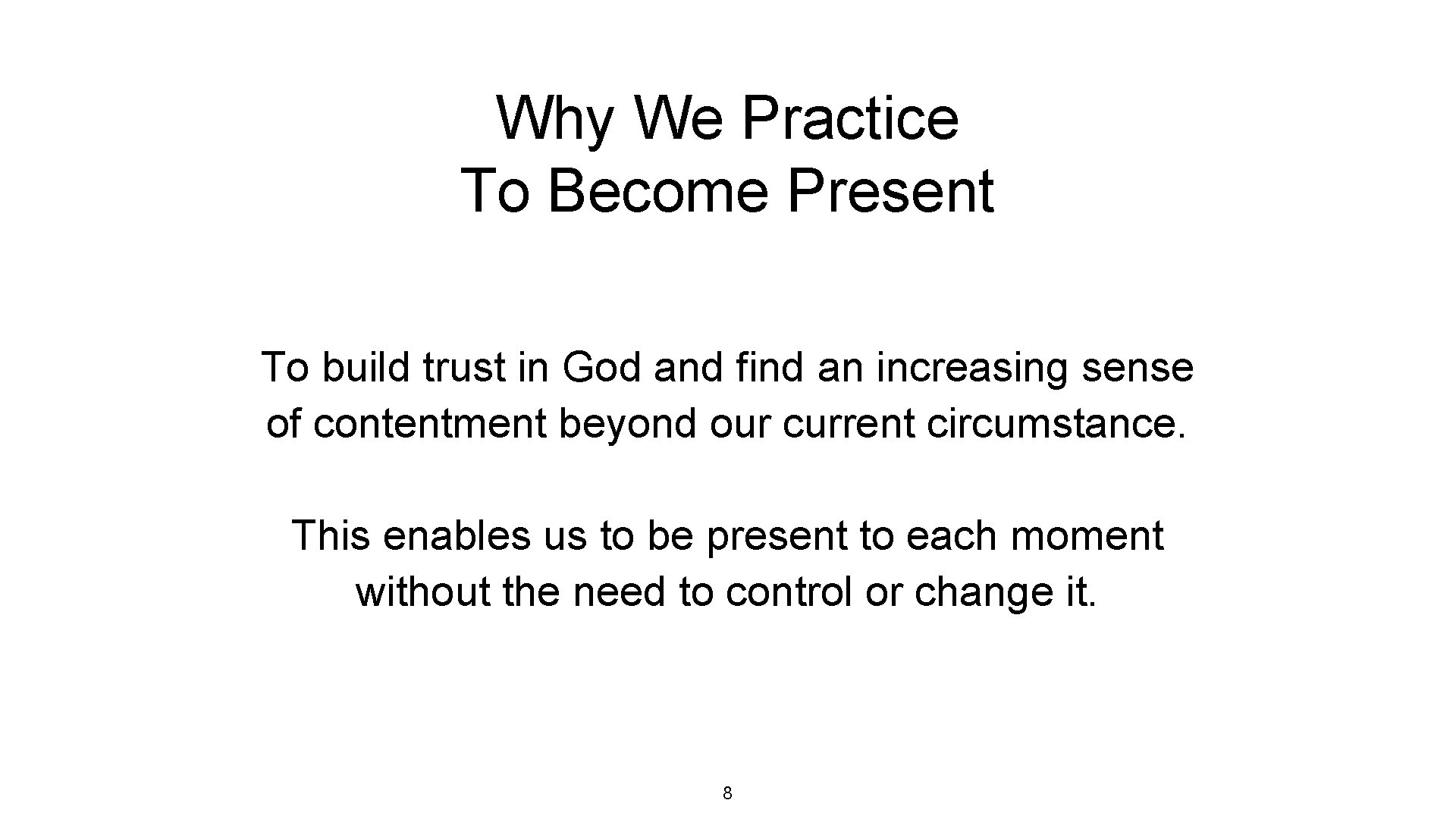 Why We Practice To Become Present To build trust in God and find an