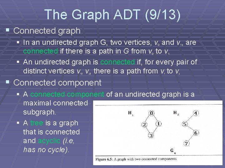 The Graph ADT (9/13) § Connected graph § In an undirected graph G, two The Graph ADT (9/13) § Connected graph § In an undirected graph G, two