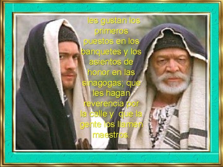 les gustan los primeros puestos en los banquetes y los asientos de honor en