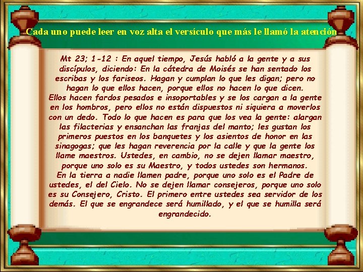 Cada uno puede leer en voz alta el versículo que más le llamó la